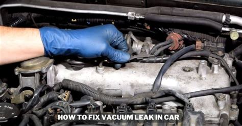 vacuum leak repair|How to Fix a Vacuum Leak in Car: Step